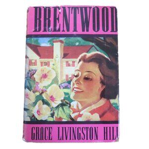 "Brentwood" Vintage Grosset & Dunlap Grace Livingston Hill 1937